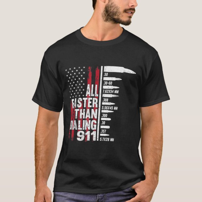 T-shirt All Faster Than Dialing 911 American Flag Gun (Devant)