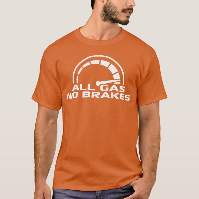 T-shirt All Gas No Brakes Speedometer Racing Car Speed gir (Devant)