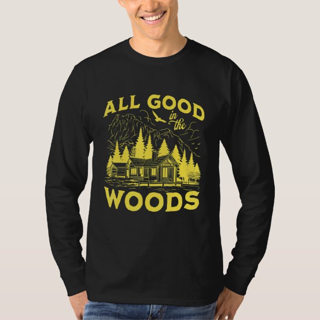 T-shirt All Good In The Woods Outdoors Wilderness Camping  (Devant)