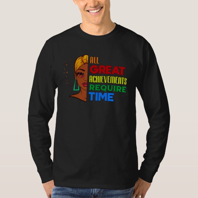 T-shirt All Great Achievements Require Time Black Melanin  (Devant)