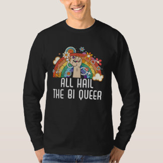 T-shirt All Hail The Bi Queer Bisexual Rainbow Pride LGBTQ