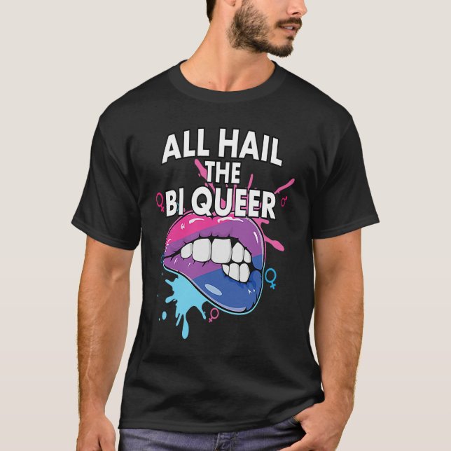 T-shirt All Hail The Bi Queer Bisexual Rainbow Pride LGBTQ (Devant)