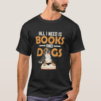 T-shirt All I Need Is Books And Dogs Book Lover Reading