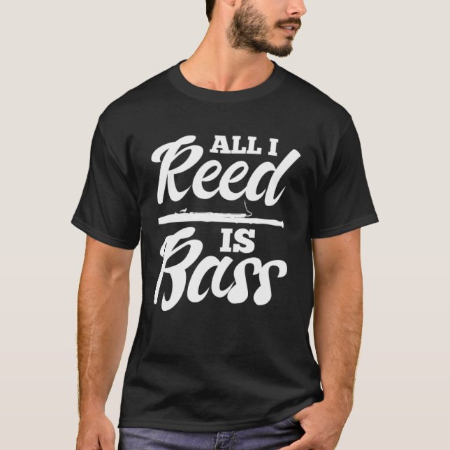 T-shirt All I Reed Is Bass Bassoon (Devant)