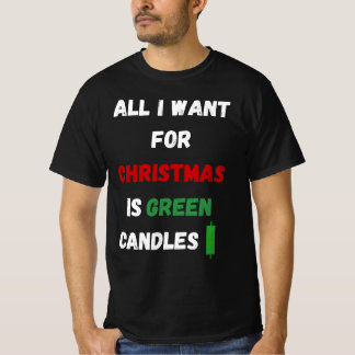 T-shirt All I Want for Christmas Is Green Candles