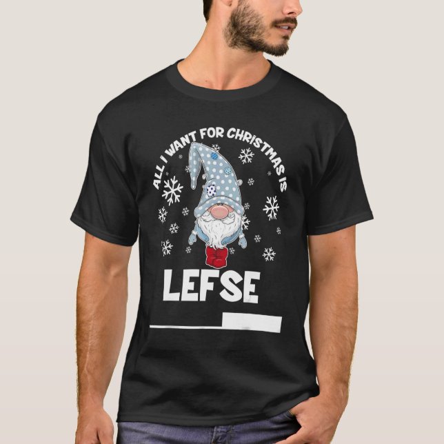 T-shirt All I Want For Christmas Is Lefse Christmas Gnomie (Devant)