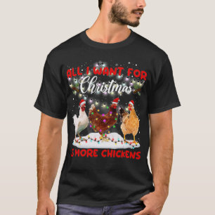 T-shirt All I Want For Christmas Is More Chickens Santa Ha