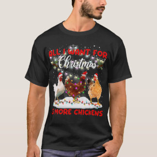 T-shirt All I Want For Christmas Is More Chickens Santa Ha