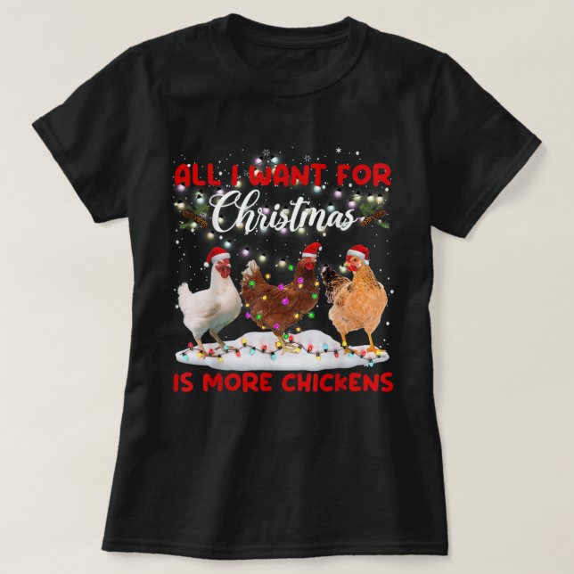 T-shirt All I Want For Christmas Is More Chickens Santa Ha (Design devant)