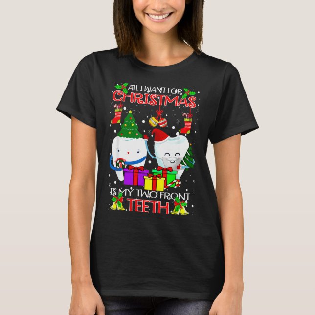 T-shirt All I Want For Christmas Is My Two Front Teeth Xam (Devant)