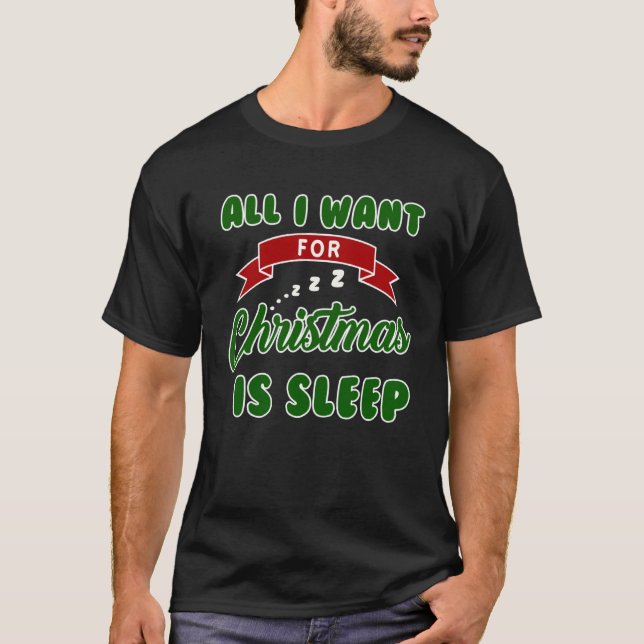 T-shirt All I Want For Christmas Is Sleep Slumber Party (Devant)