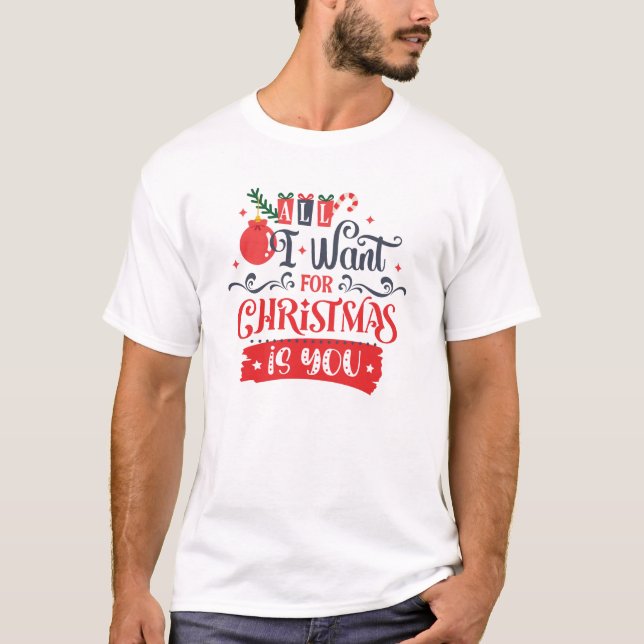 T-shirt All I Want for Christmas is You (Devant)