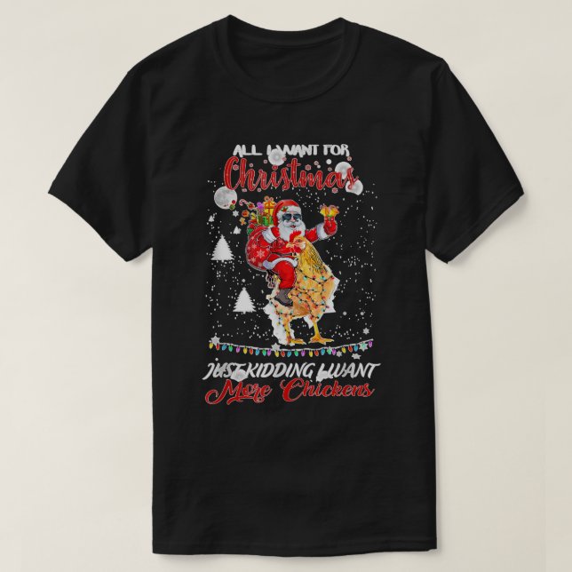 T-shirt All I Want For Christmas Is You Just Kidding I Wan (Design devant)