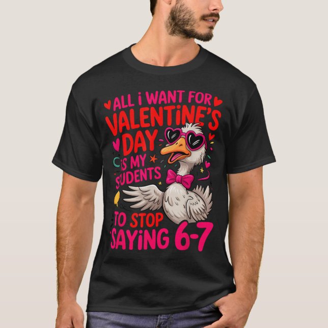 T-shirt All I Want For Valentines Day Is My Student Stop S (Devant)