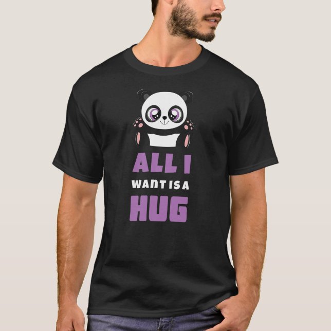 T-shirt All I Want Hug Cute Kawaii Panda Hugging Day Hug (Devant)