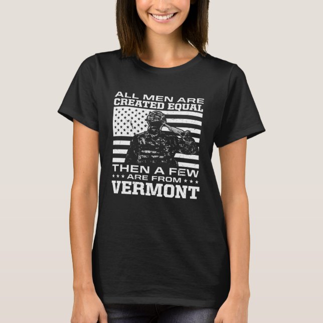 T-shirt All Men Are Created Equal Few From Vermont America (Devant)