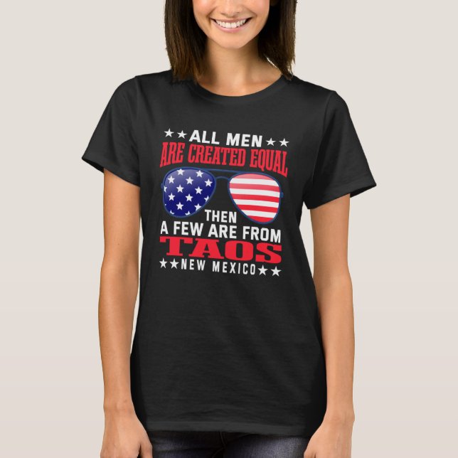T-shirt All Men Are Created Equal Taos New Mexico  Patriot (Devant)