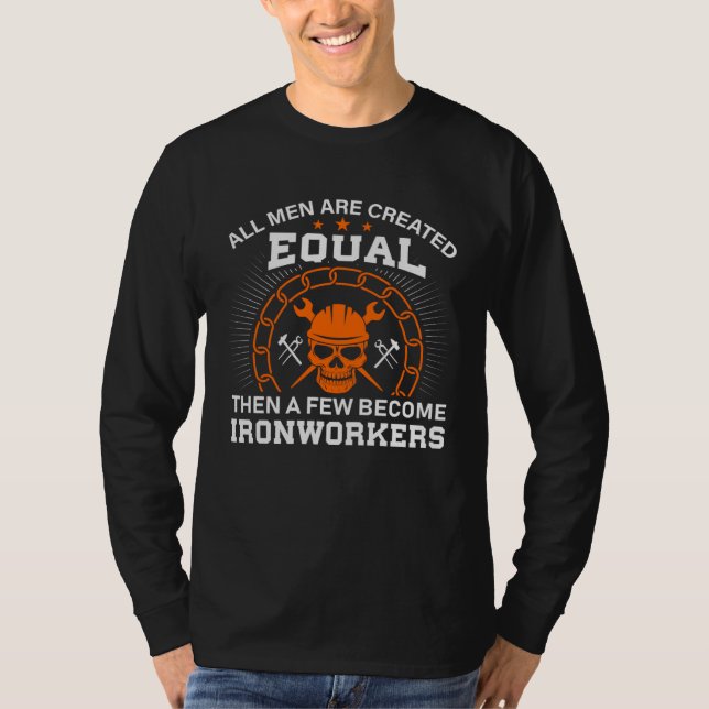 T-shirt All Men Are Created Equal Then A Few Become Ironwo (Devant)