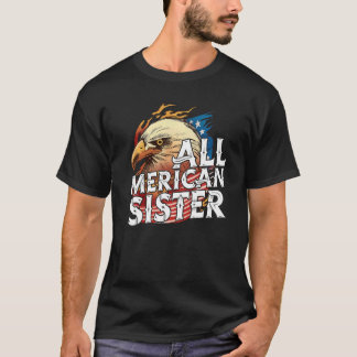 T-shirt All Merican Sister 4th Of July Eagle Usa Flag Amer