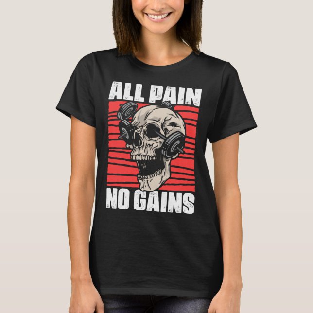 T-shirt All Pain No Gains Fitness Gym Slogans for Bodybuil (Devant)