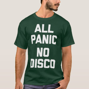 T-shirt All Panic No Disco drôle en disant sarcastique