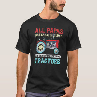 T-shirt All Papas Are Created Equal Only The Coolest Drive