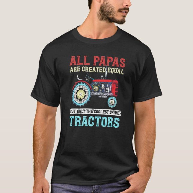T-shirt All Papas Are Created Equal Only The Coolest Drive (Devant)