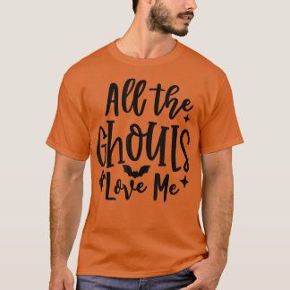T-shirt All The Ghouls Love Me Funny Halloween Spooky Scar