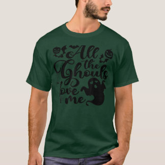 T-shirt All The Ghouls Love Me Halloween Costume Toddler B