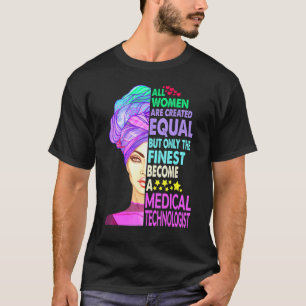 T-shirt All Women Are Created Equal But Only The Finest