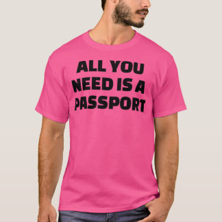 T-shirt All you need is a passport 1