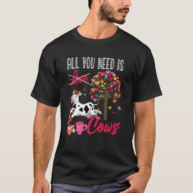 T-shirt All You Need Is Cows Valentine's Day Hearts Farmer (Devant)