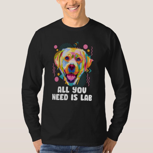 T-shirt All You Need Is Lab Animal Pun Humor Animal Meme (Devant)