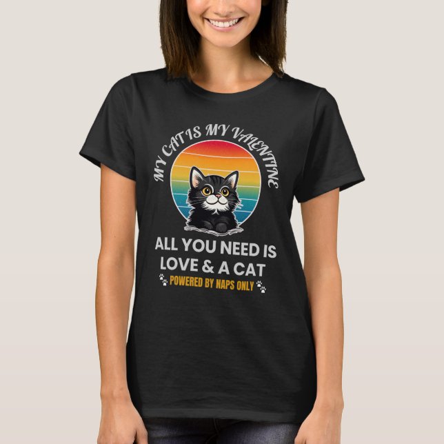 T-shirt All You Need Is Love & A Cat T-Shirt, Funny Cat (Devant)