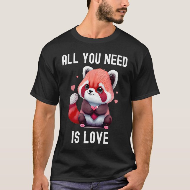 T-shirt All you need is love with heart red panda Valentin (Devant)