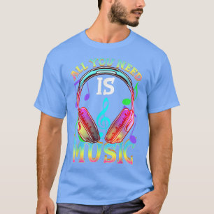 T-shirt All you need is music, DJ Headphones - Music lover