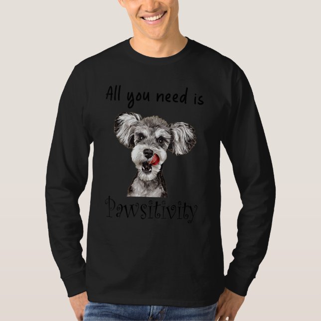 T-shirt All you need is Pawsitivity (Devant)