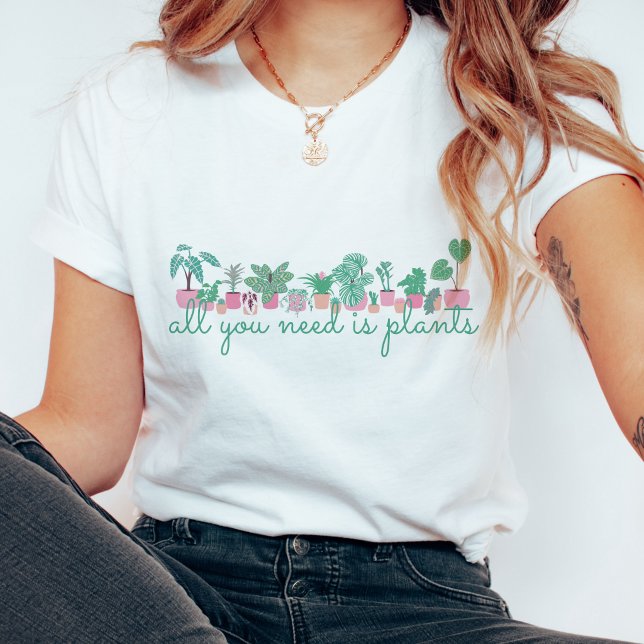 T-shirt All You Need Is Plants (Créateur téléchargé)