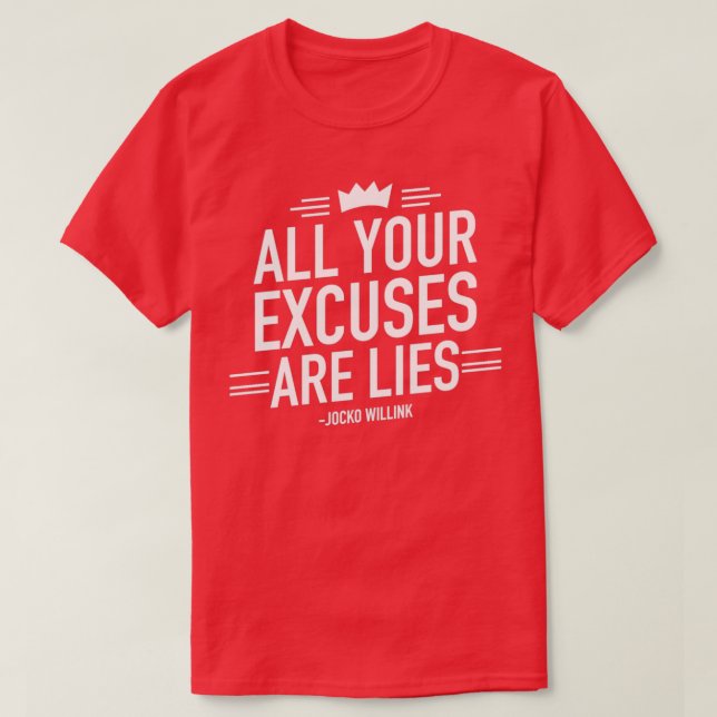 T-shirt All Your excuses Are Lies (Design devant)