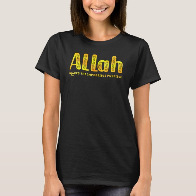 T-shirt Allah Rend L'Impossible Possible Or Islamique D (Devant)