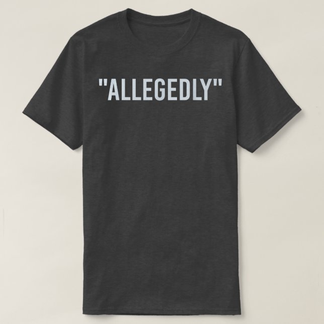 T-shirt Allegedly, Funny Lawyer, Funny Attorney, Lawyer Qu (Design devant)