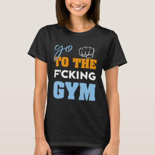 T-shirt Aller à la f cking gym muscles Cool GYM