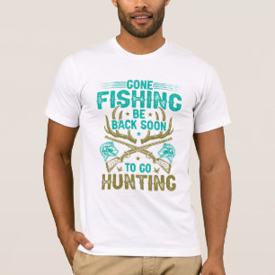 T-shirt aller à la pêche être bientôt de retour à la chass