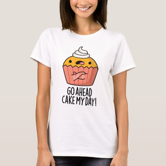 T-shirt Aller à l'avant gâteau Ma journée amusant jeu de n (Devant)