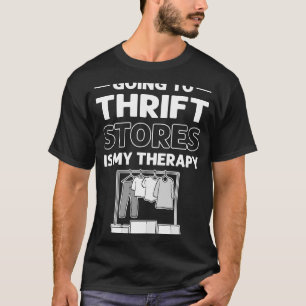 T-shirt Aller À Thrift Stores Est Mon Thérapie Thrifter Th