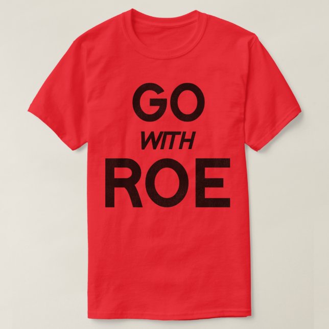 T-shirt Aller avec Roe Womens Rights Pro Choice Roe v Wade (Design devant)