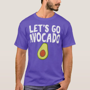 T-shirt Aller Avocado Humour plaisanter pour Unise Avocado