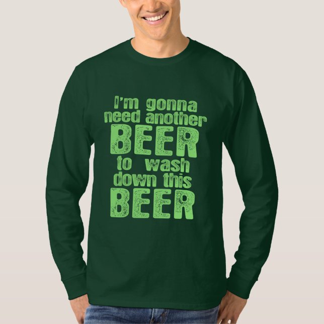T-shirt Aller avoir besoin d'une autre bière (Devant)