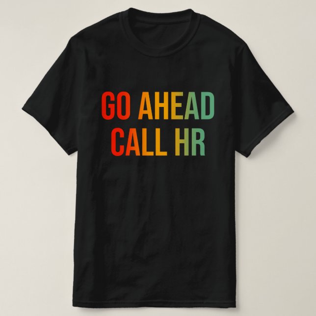 T-shirt Aller De L'Avant Appeler HR Funny Humour De Travai (Design devant)