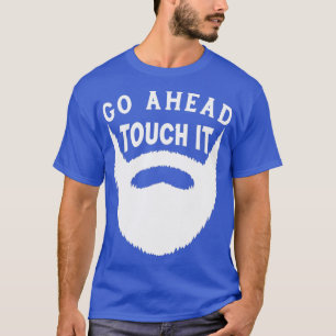 T-shirt Aller de l'avant Touchez-le Funny Beard Cadeau